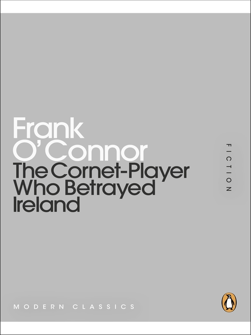 Title details for The Cornet-Player Who Betrayed Ireland by Frank O'Connor - Available
